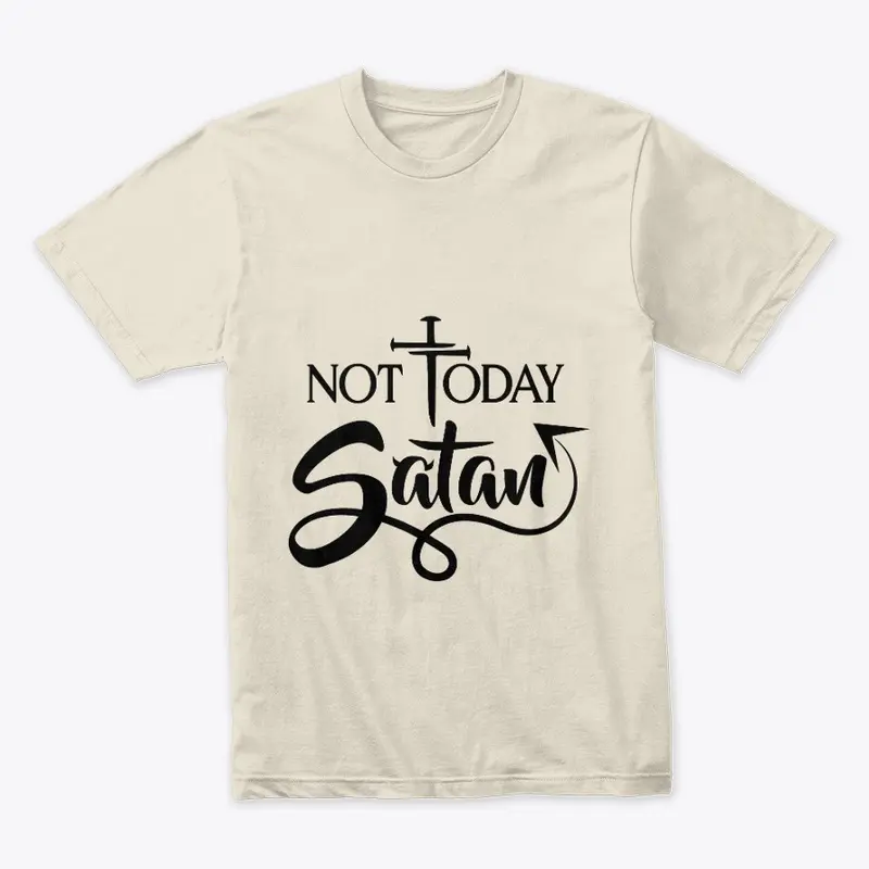 🔥 "Not Today Satan" Exclusive Tee! 🔥